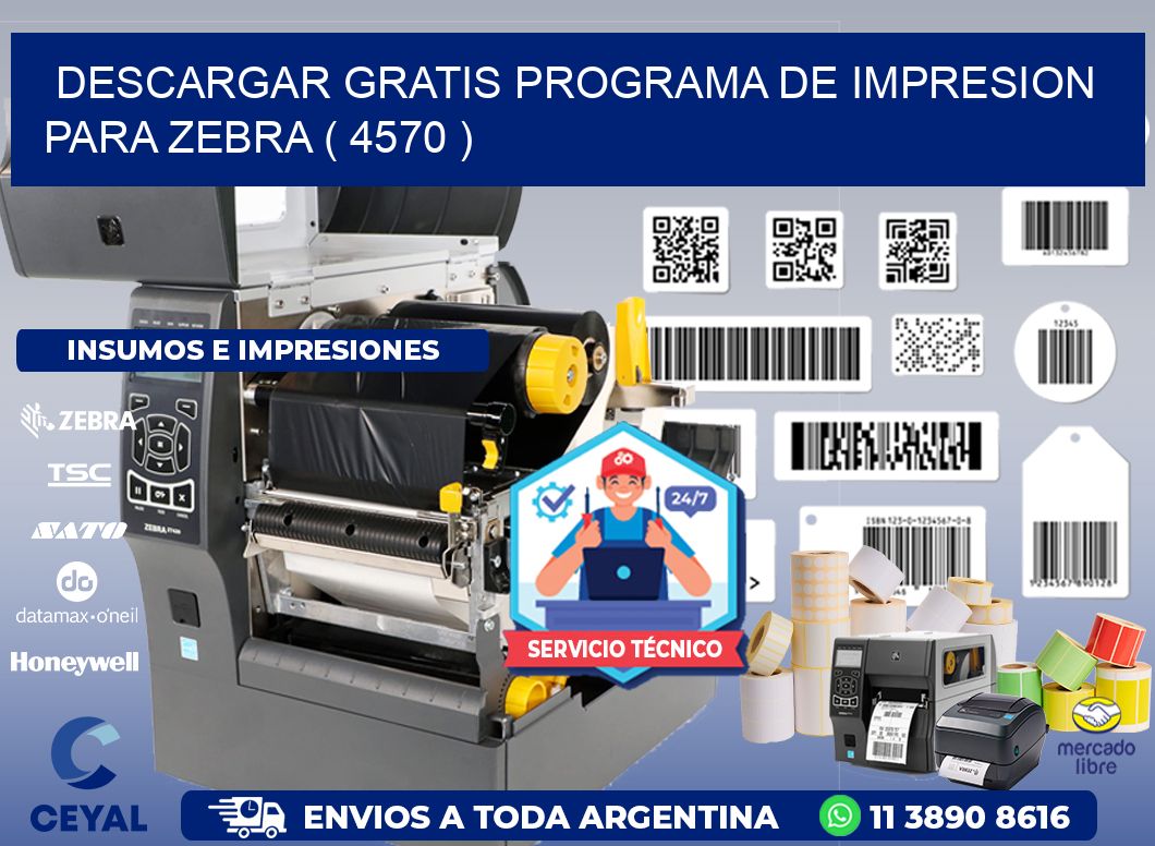 DESCARGAR GRATIS PROGRAMA DE IMPRESION PARA ZEBRA ( 4570 )