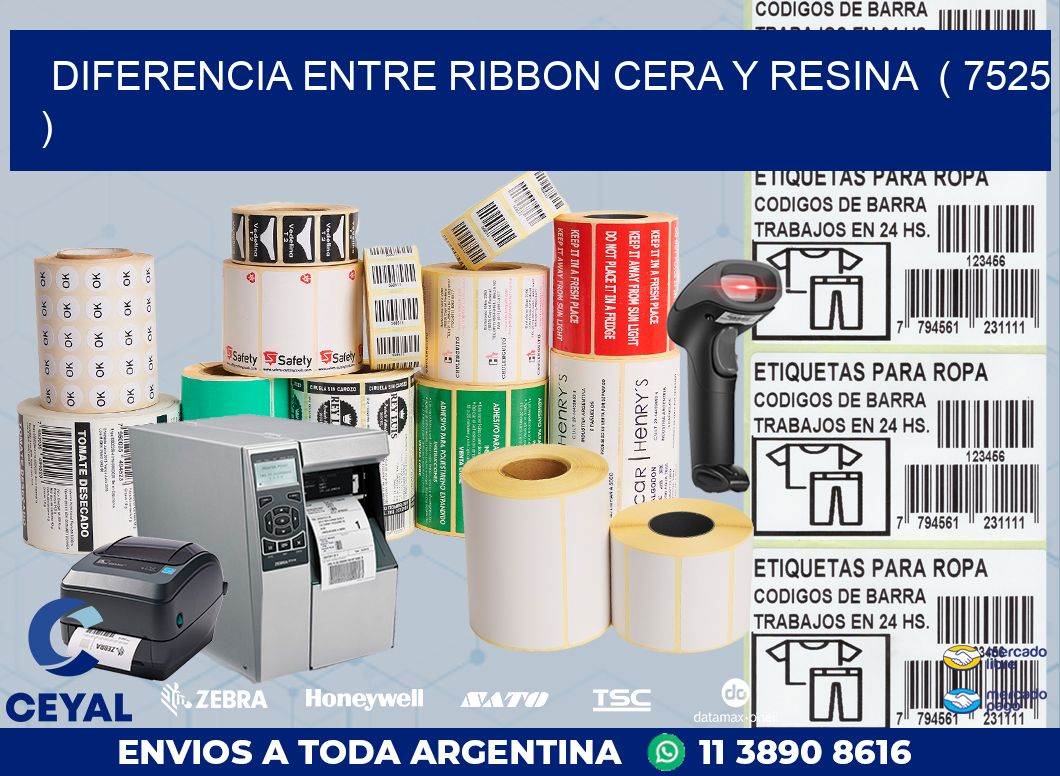 DIFERENCIA ENTRE RIBBON CERA Y RESINA  ( 7525 )