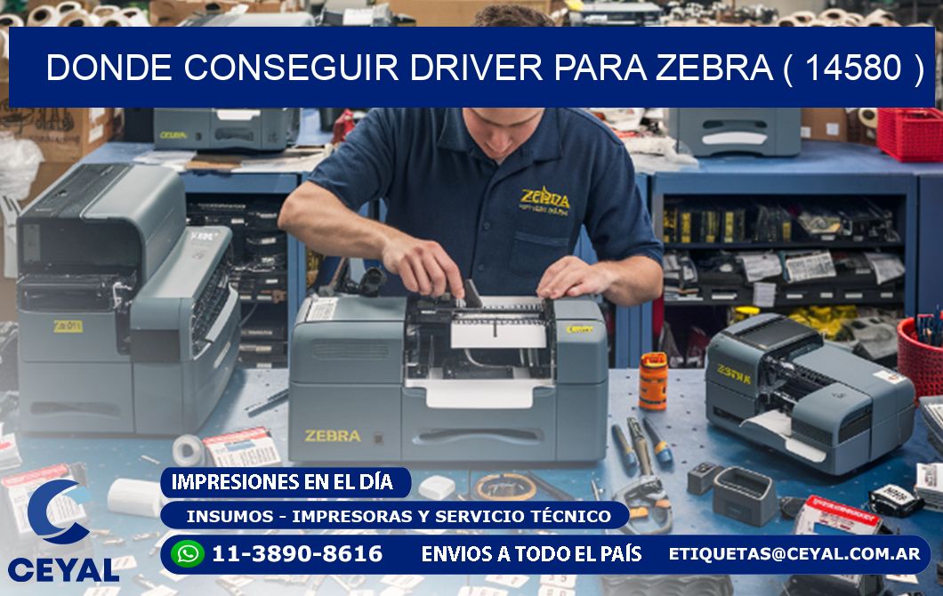 DONDE CONSEGUIR DRIVER PARA ZEBRA ( 14580 )