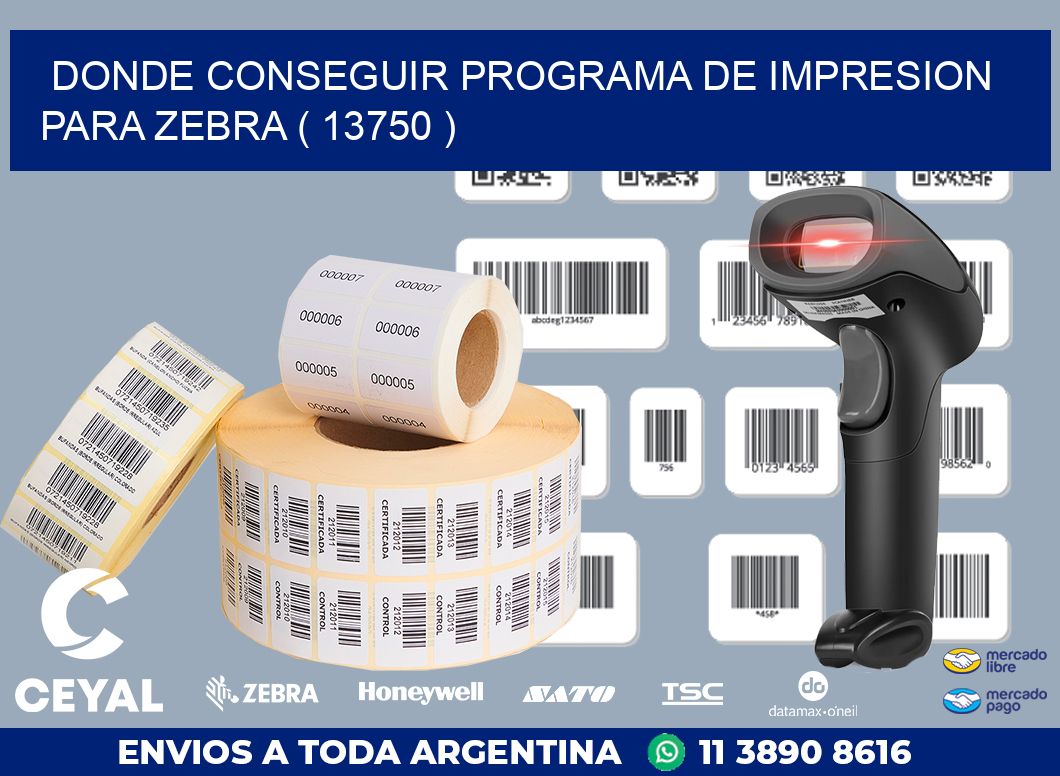 DONDE CONSEGUIR PROGRAMA DE IMPRESION PARA ZEBRA ( 13750 )