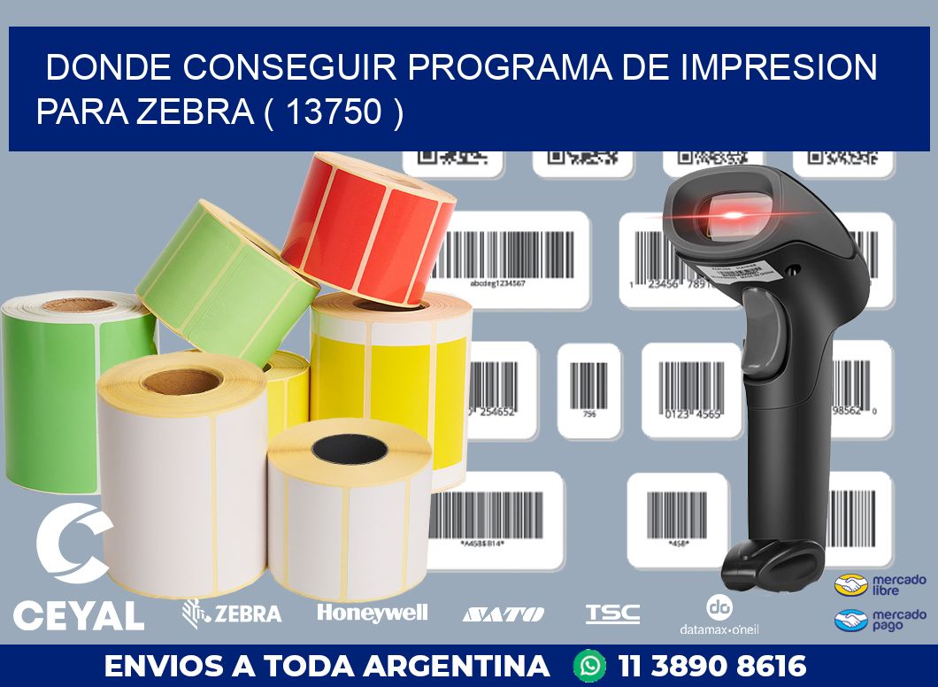 DONDE CONSEGUIR PROGRAMA DE IMPRESION PARA ZEBRA ( 13750 )