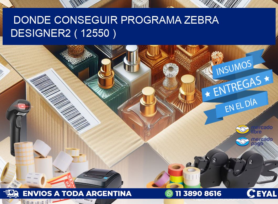 DONDE CONSEGUIR PROGRAMA ZEBRA DESIGNER2 ( 12550 )