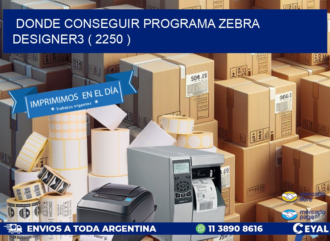 DONDE CONSEGUIR PROGRAMA ZEBRA DESIGNER3 ( 2250 )