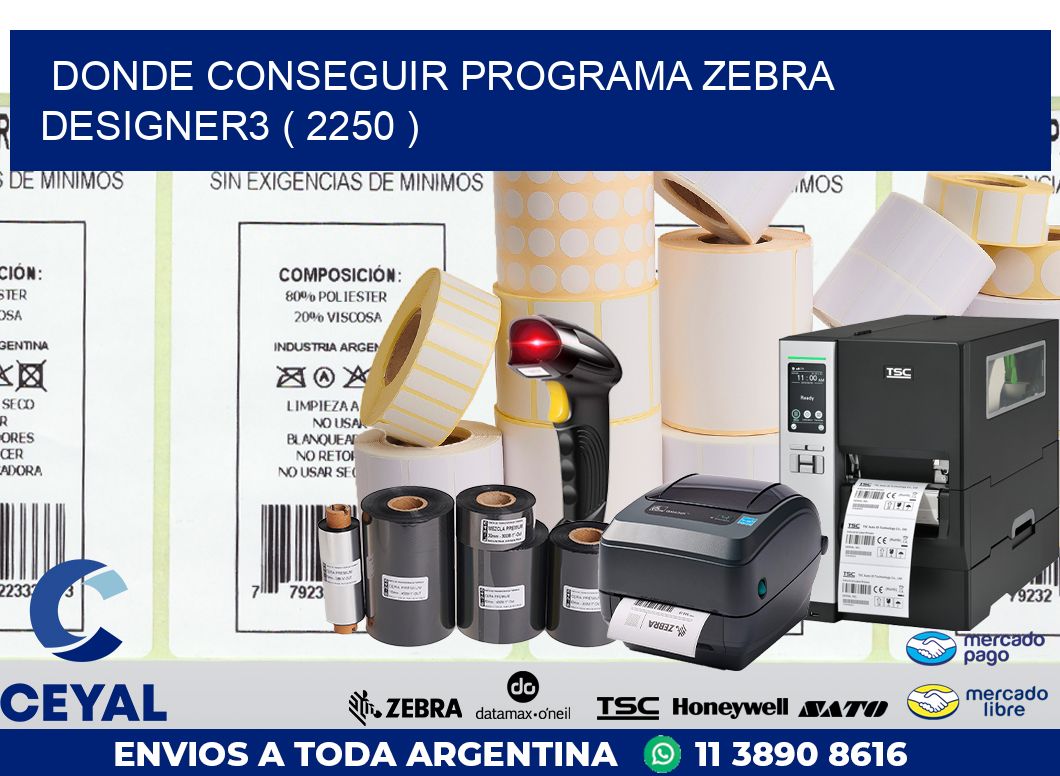 DONDE CONSEGUIR PROGRAMA ZEBRA DESIGNER3 ( 2250 )