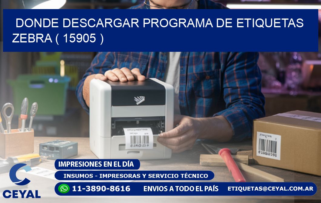 DONDE DESCARGAR PROGRAMA DE ETIQUETAS ZEBRA ( 15905 )