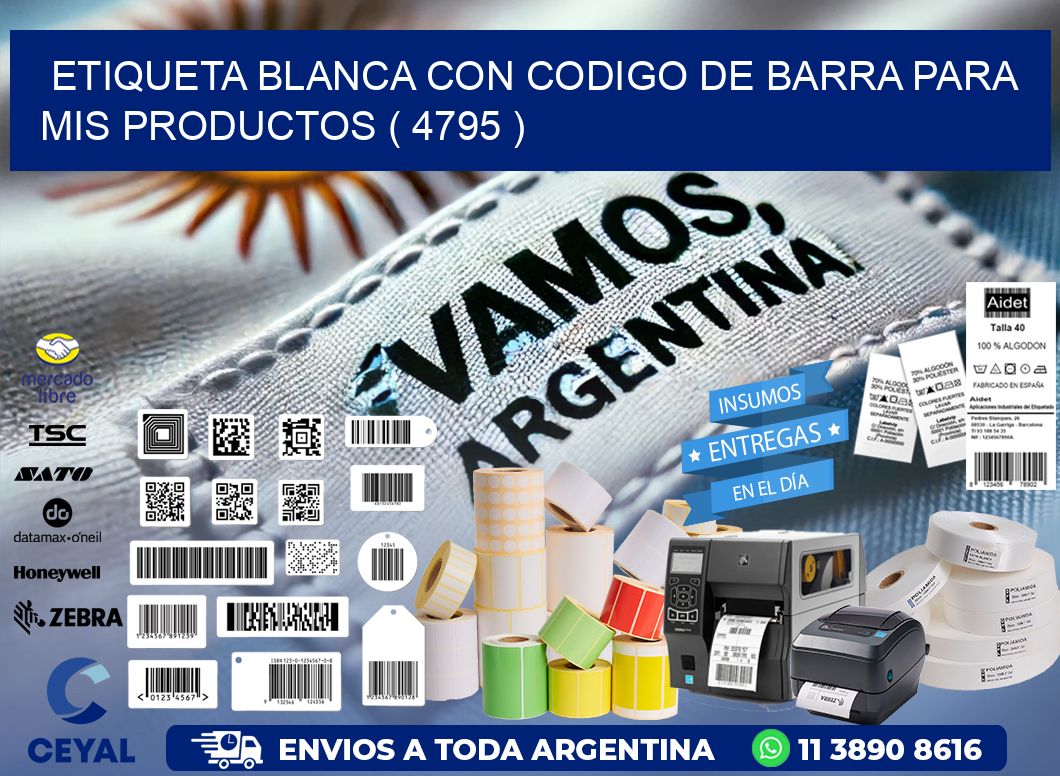 ETIQUETA BLANCA CON CODIGO DE BARRA PARA MIS PRODUCTOS ( 4795 )
