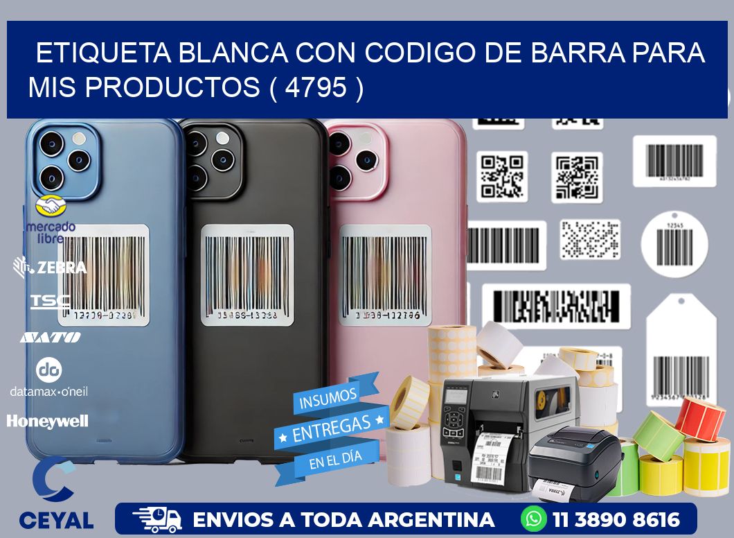 ETIQUETA BLANCA CON CODIGO DE BARRA PARA MIS PRODUCTOS ( 4795 )