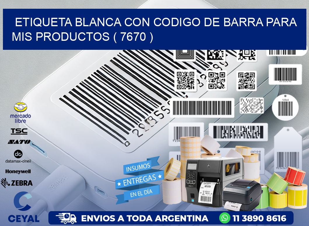 ETIQUETA BLANCA CON CODIGO DE BARRA PARA MIS PRODUCTOS ( 7670 )