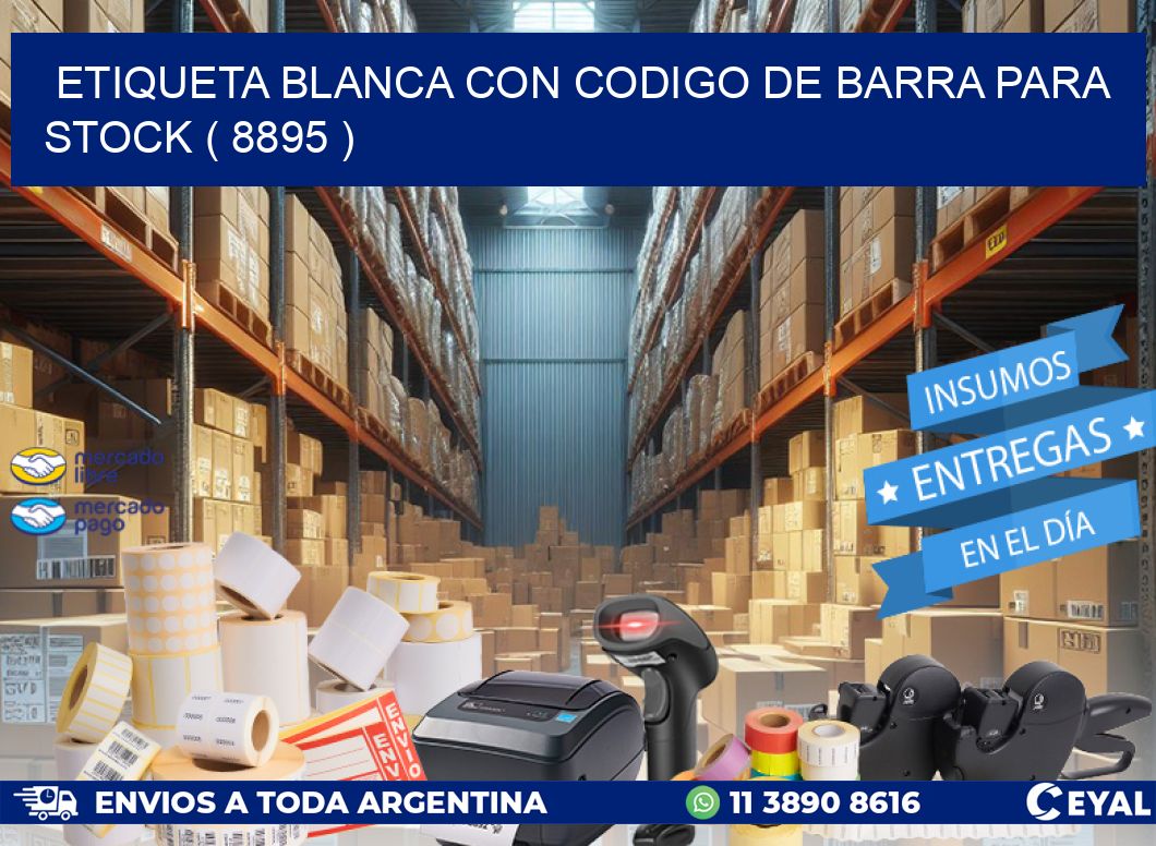 ETIQUETA BLANCA CON CODIGO DE BARRA PARA STOCK ( 8895 )