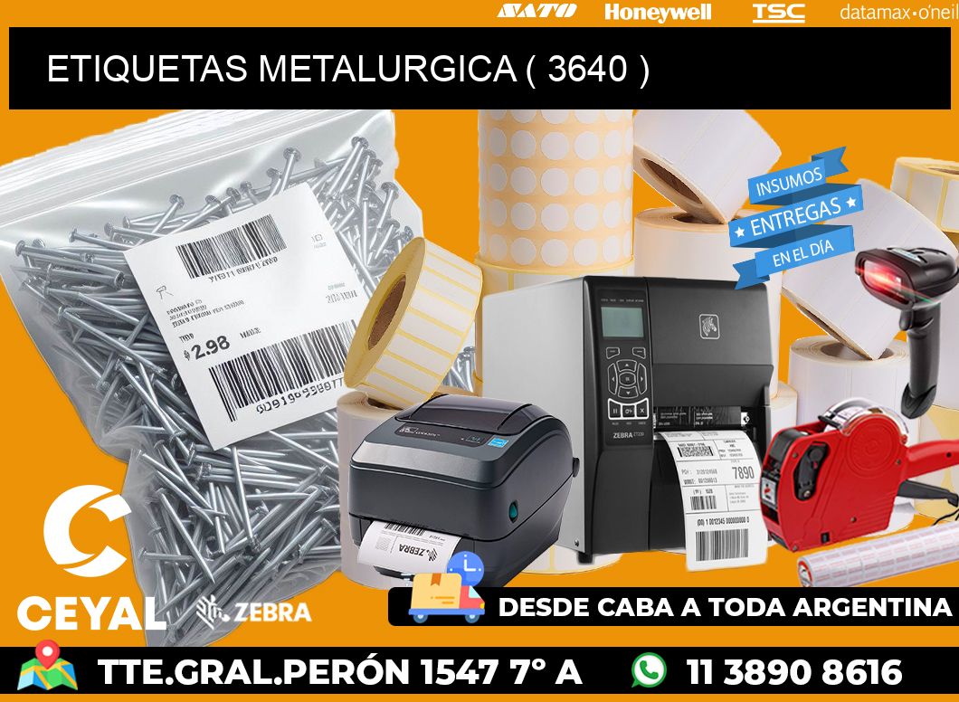 ETIQUETAS METALURGICA ( 3640 )