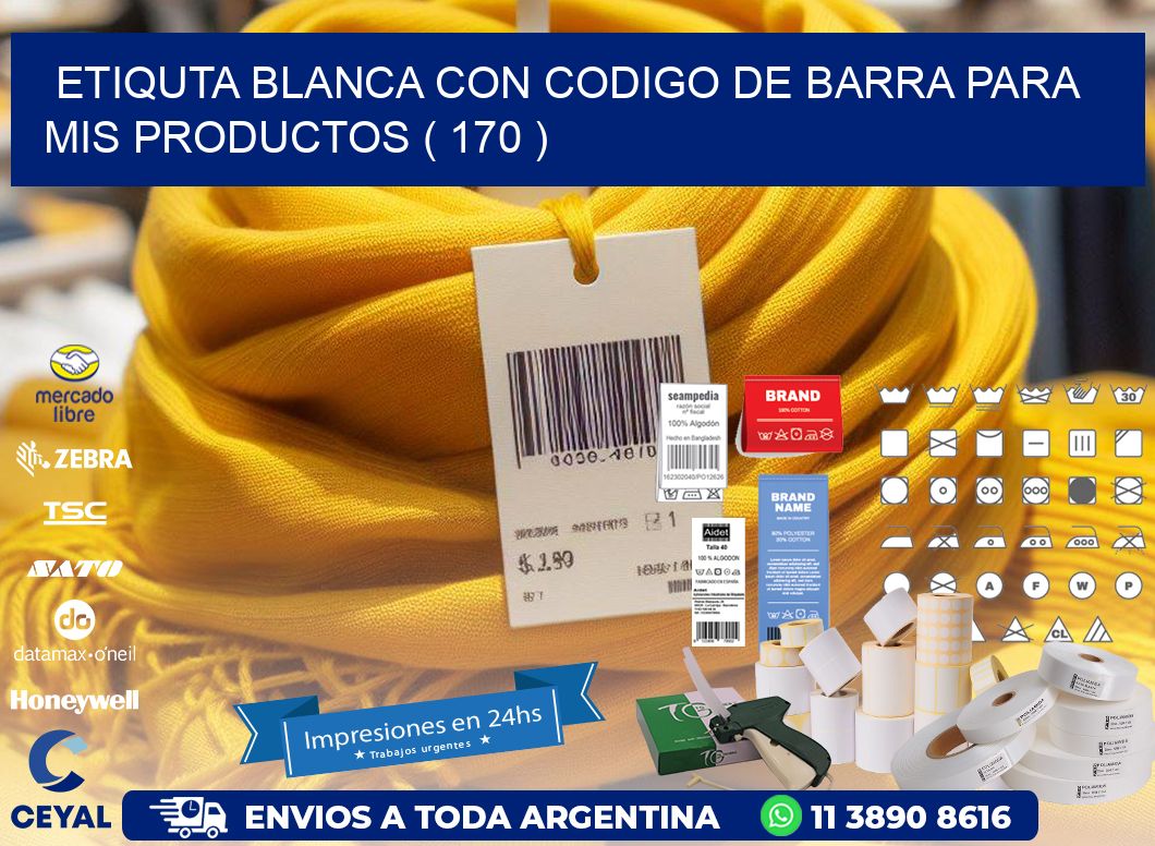 ETIQUTA BLANCA CON CODIGO DE BARRA PARA MIS PRODUCTOS ( 170 )