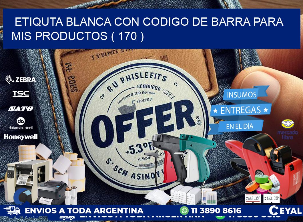 ETIQUTA BLANCA CON CODIGO DE BARRA PARA MIS PRODUCTOS ( 170 )