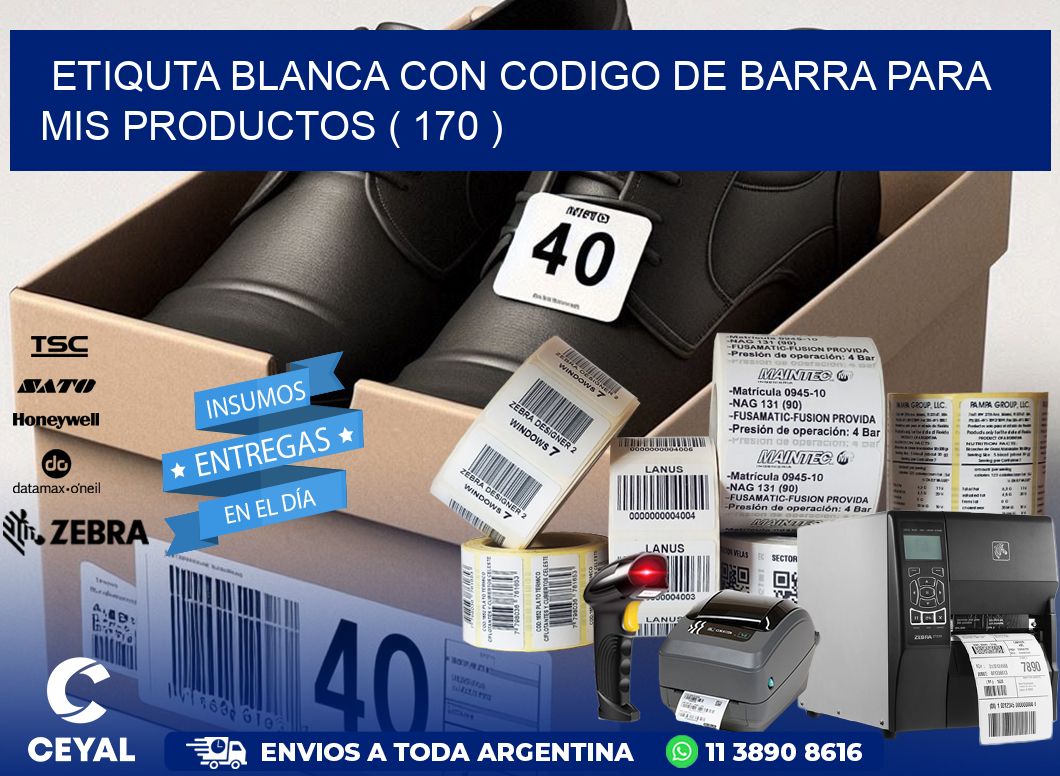 ETIQUTA BLANCA CON CODIGO DE BARRA PARA MIS PRODUCTOS ( 170 )