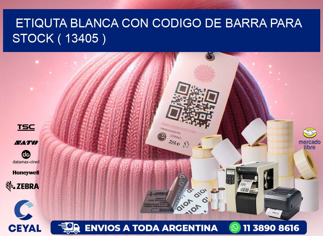 ETIQUTA BLANCA CON CODIGO DE BARRA PARA STOCK ( 13405 )