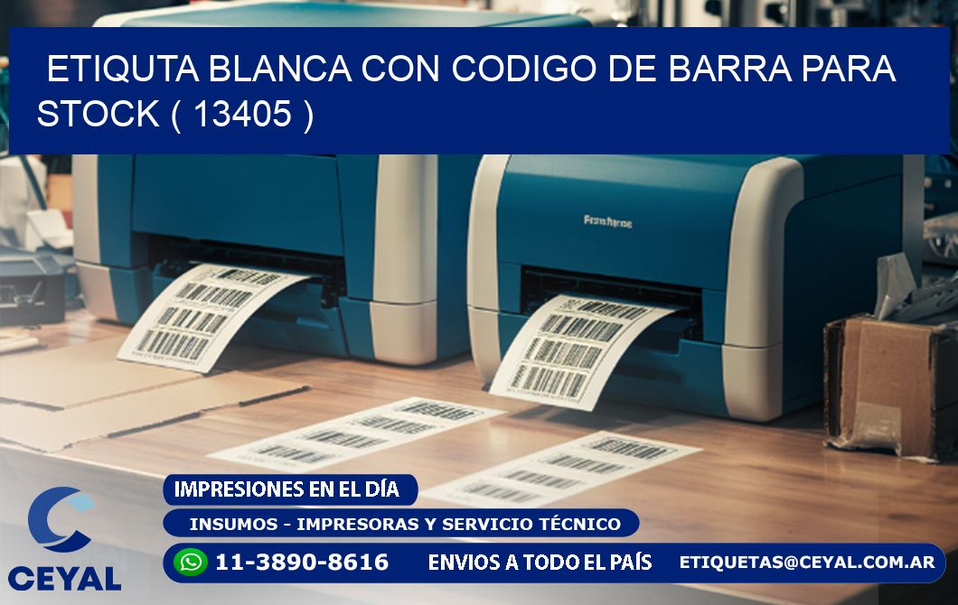 ETIQUTA BLANCA CON CODIGO DE BARRA PARA STOCK ( 13405 )