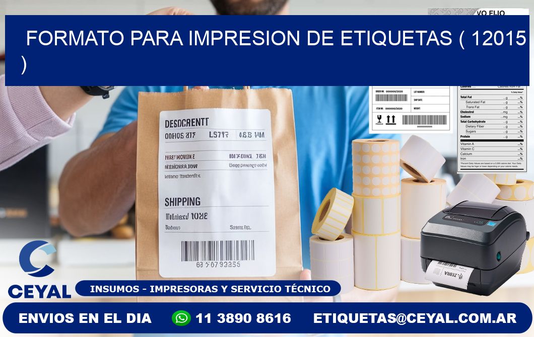 FORMATO PARA IMPRESION DE ETIQUETAS ( 12015 )