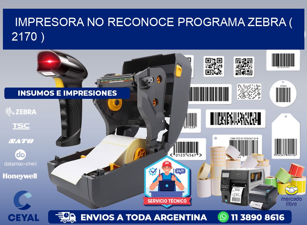 IMPRESORA NO RECONOCE PROGRAMA ZEBRA ( 2170 )