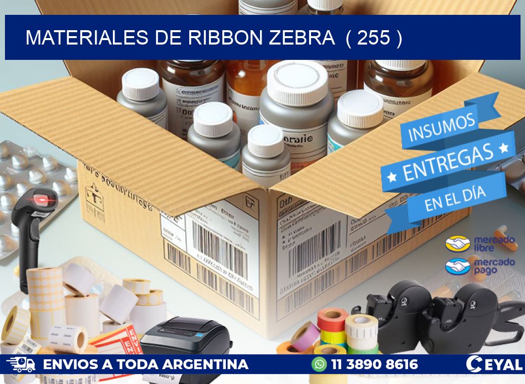 MATERIALES DE RIBBON ZEBRA  ( 255 )