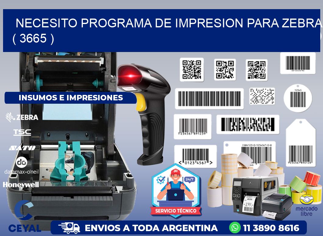 NECESITO PROGRAMA DE IMPRESION PARA ZEBRA ( 3665 )