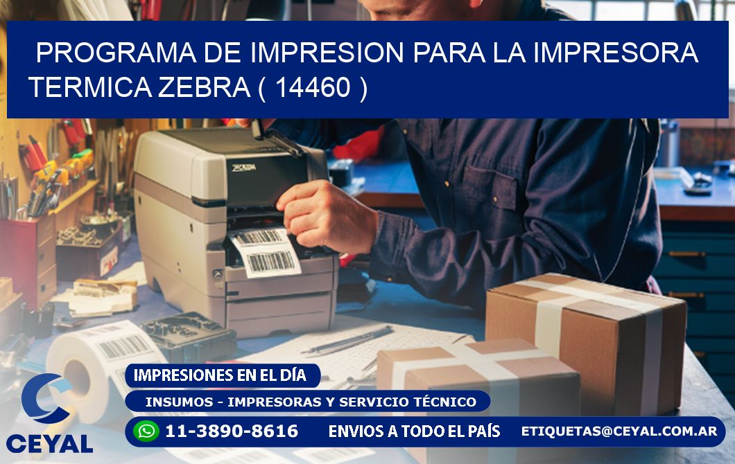 PROGRAMA DE IMPRESION PARA LA IMPRESORA TERMICA ZEBRA ( 14460 )