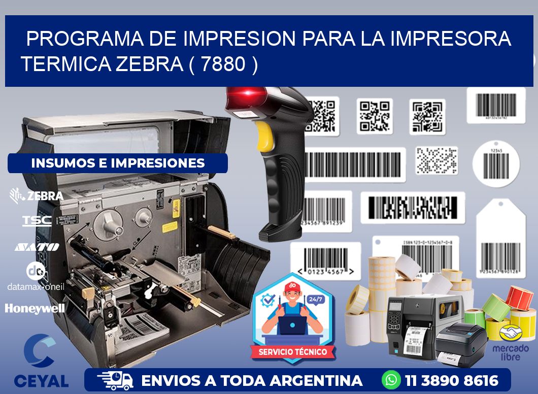 PROGRAMA DE IMPRESION PARA LA IMPRESORA TERMICA ZEBRA ( 7880 )