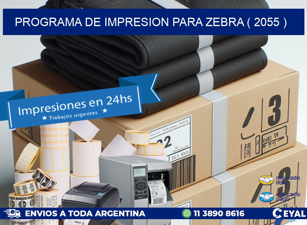 PROGRAMA DE IMPRESION PARA ZEBRA ( 2055 )