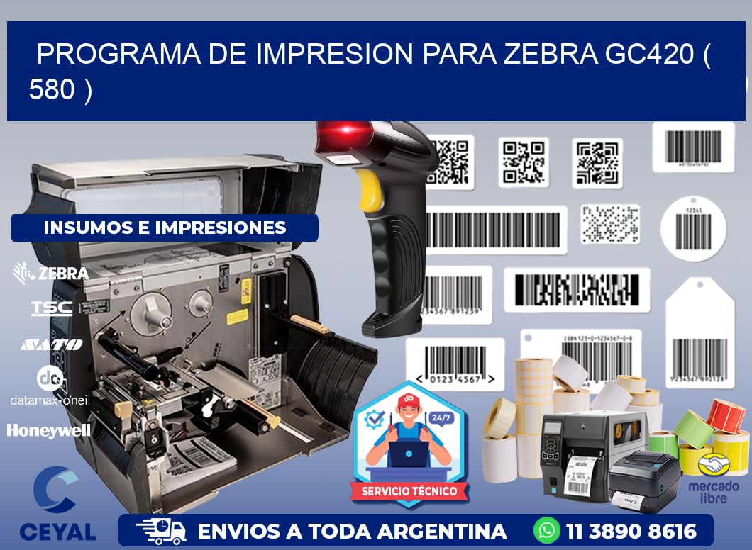 PROGRAMA DE IMPRESION PARA ZEBRA GC420 ( 580 )