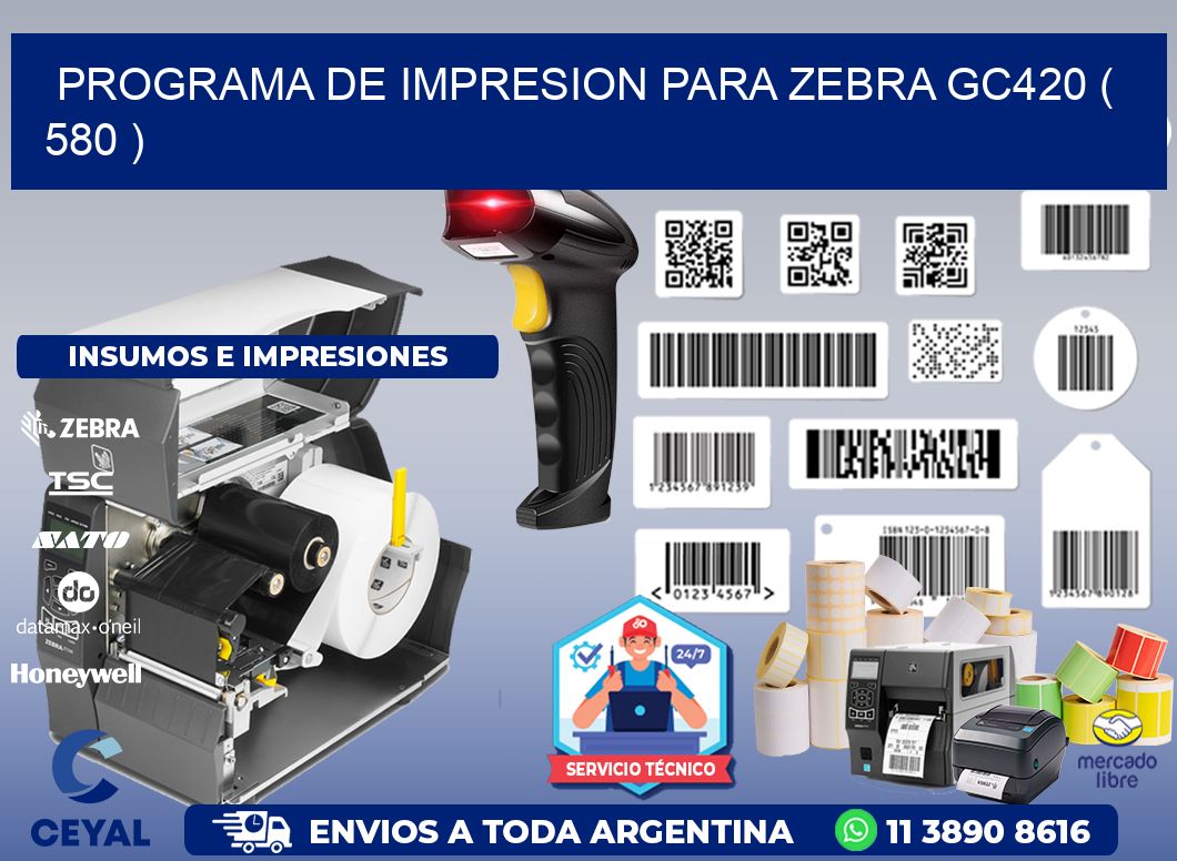 PROGRAMA DE IMPRESION PARA ZEBRA GC420 ( 580 )