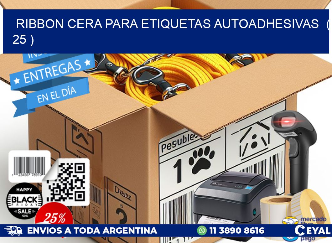 RIBBON CERA PARA ETIQUETAS AUTOADHESIVAS  ( 25 )