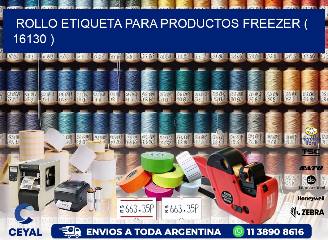 ROLLO ETIQUETA PARA PRODUCTOS FREEZER ( 16130 )