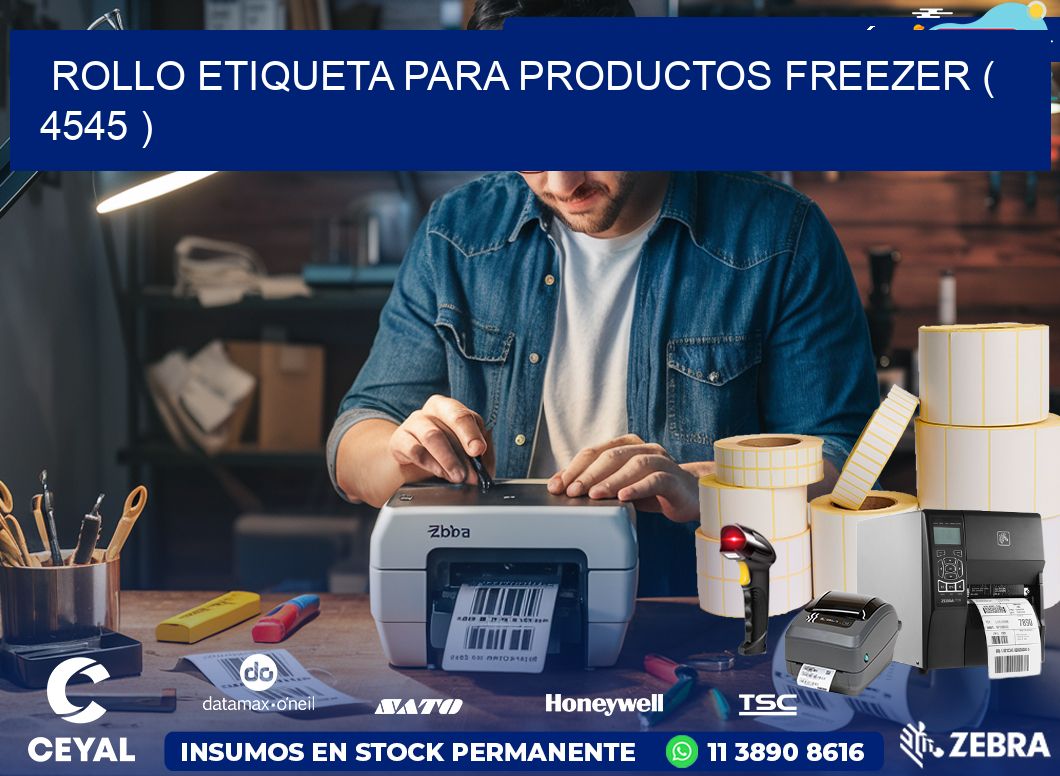 ROLLO ETIQUETA PARA PRODUCTOS FREEZER ( 4545 )