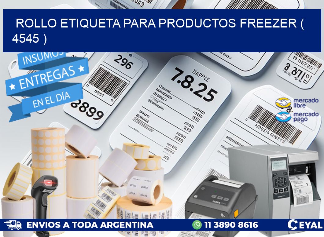 ROLLO ETIQUETA PARA PRODUCTOS FREEZER ( 4545 )