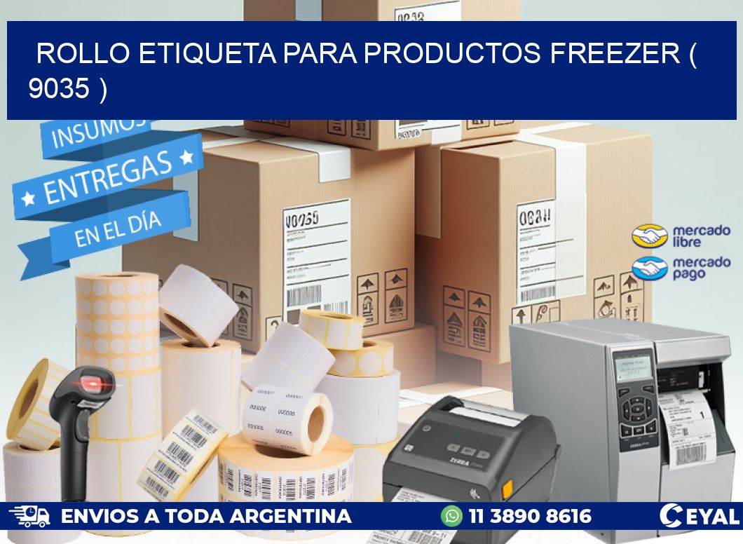ROLLO ETIQUETA PARA PRODUCTOS FREEZER ( 9035 )