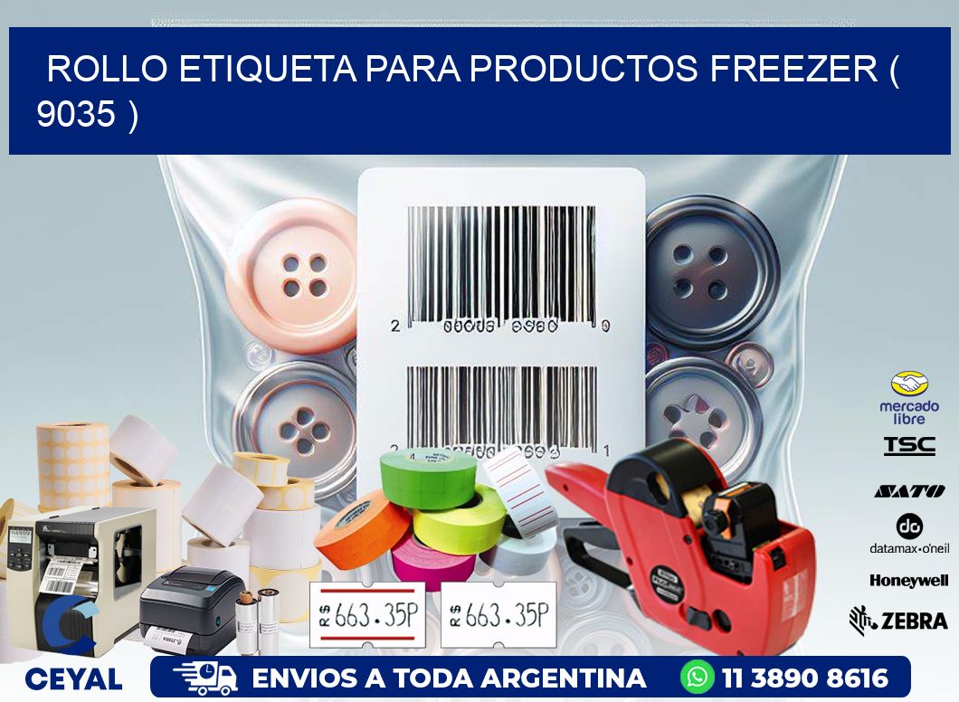 ROLLO ETIQUETA PARA PRODUCTOS FREEZER ( 9035 )