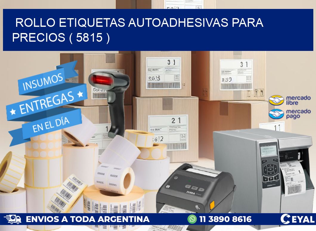 ROLLO ETIQUETAS AUTOADHESIVAS PARA PRECIOS ( 5815 )