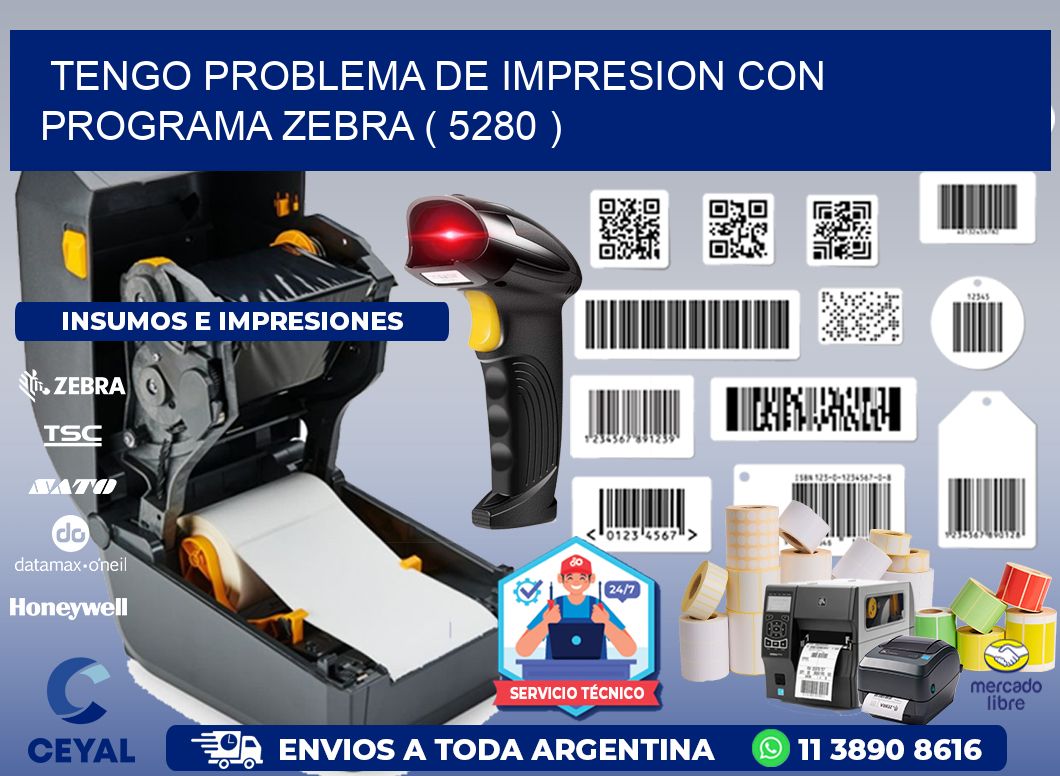 TENGO PROBLEMA DE IMPRESION CON PROGRAMA ZEBRA ( 5280 )