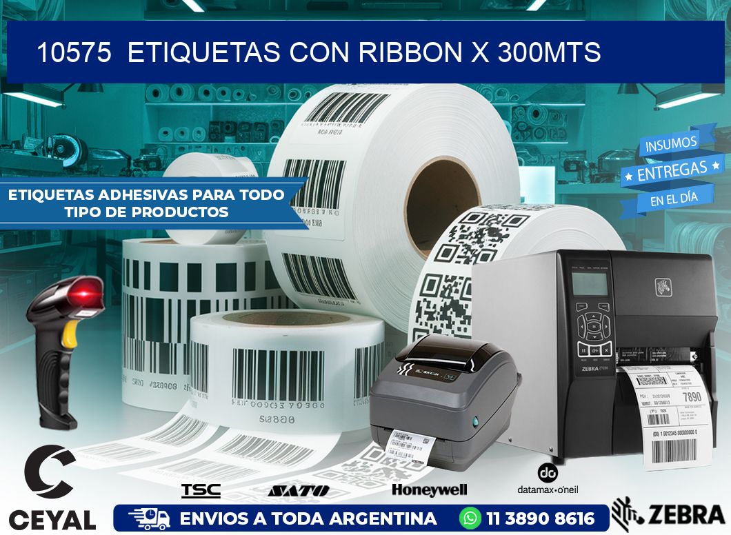 10575 ETIQUETAS CON RIBBON X 300MTS