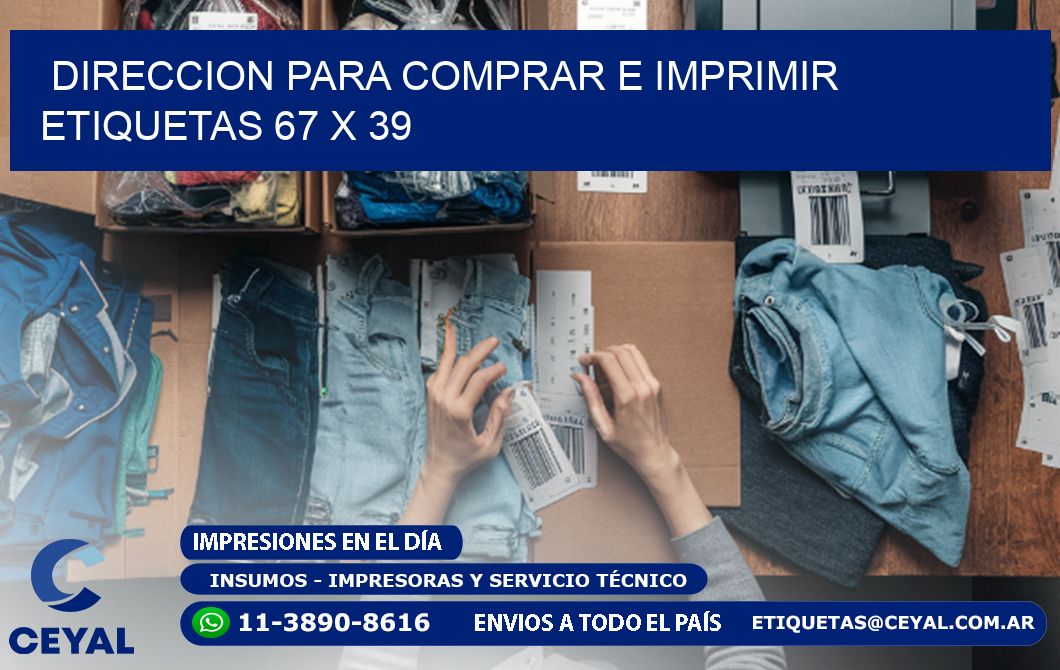 DIRECCION PARA COMPRAR E IMPRIMIR ETIQUETAS 67 x 39
