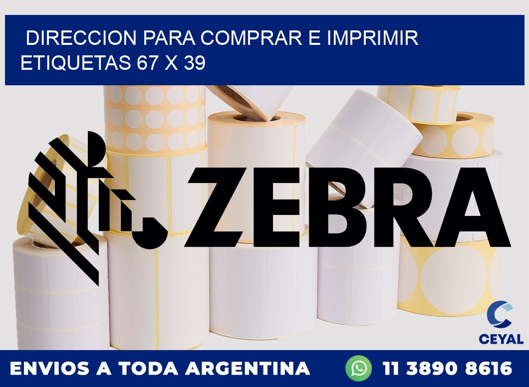 DIRECCION PARA COMPRAR E IMPRIMIR ETIQUETAS 67 x 39