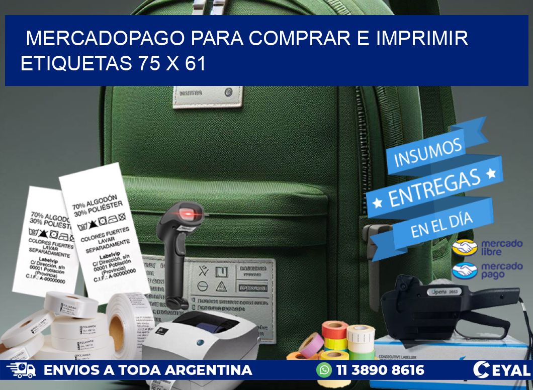 MERCADOPAGO PARA COMPRAR E IMPRIMIR ETIQUETAS 75 x 61
