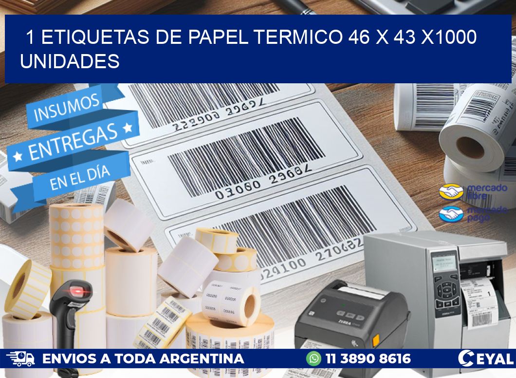 1 ETIQUETAS DE PAPEL TERMICO 46 x 43 X1000 UNIDADES