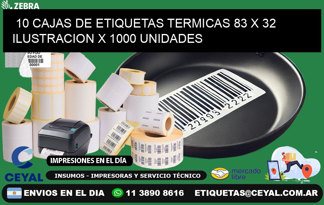 10 CAJAS DE ETIQUETAS TERMICAS 83 x 32 ILUSTRACION X 1000 UNIDADES