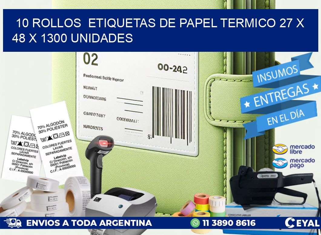 10 ROLLOS  ETIQUETAS DE PAPEL TERMICO 27 x 48 X 1300 UNIDADES