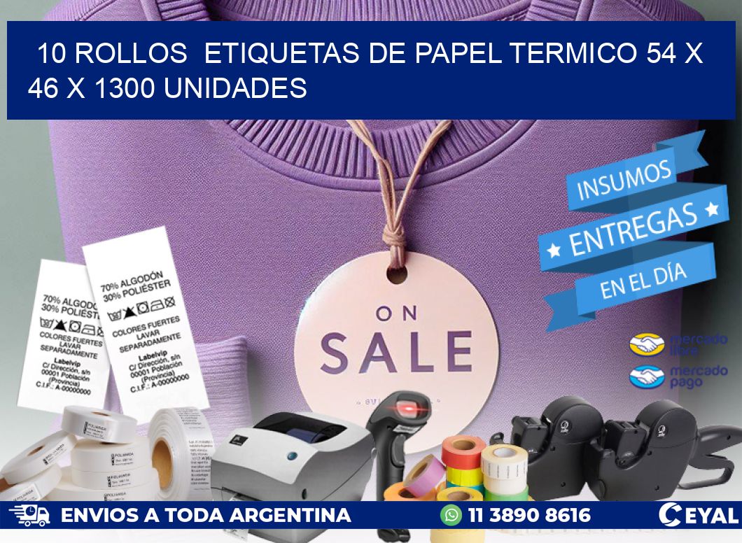 10 ROLLOS  ETIQUETAS DE PAPEL TERMICO 54 x 46 X 1300 UNIDADES