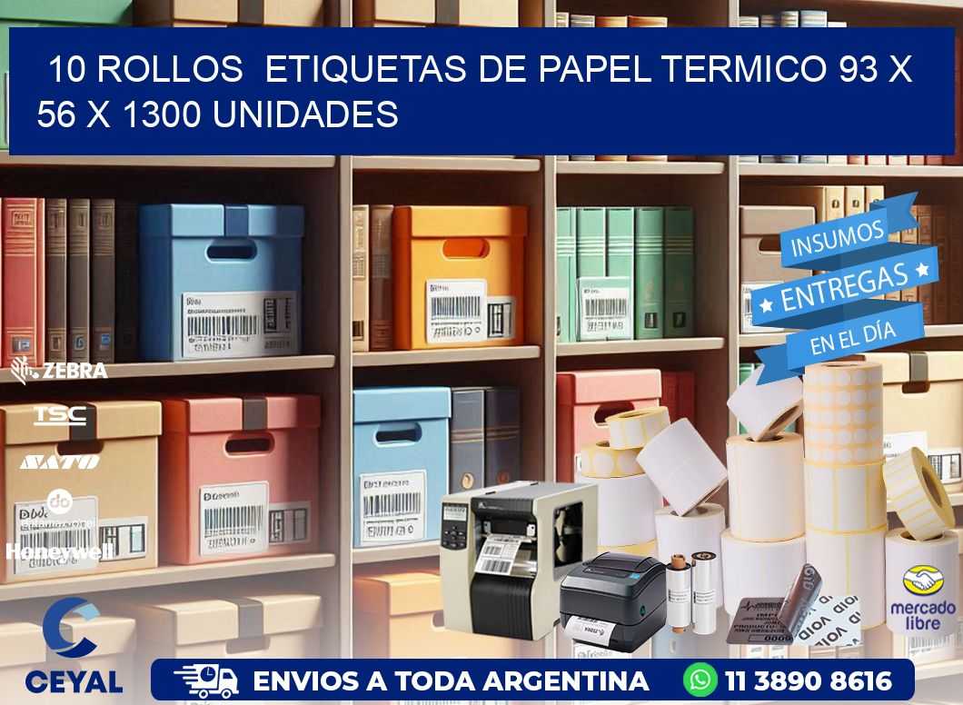 10 ROLLOS  ETIQUETAS DE PAPEL TERMICO 93 x 56 X 1300 UNIDADES