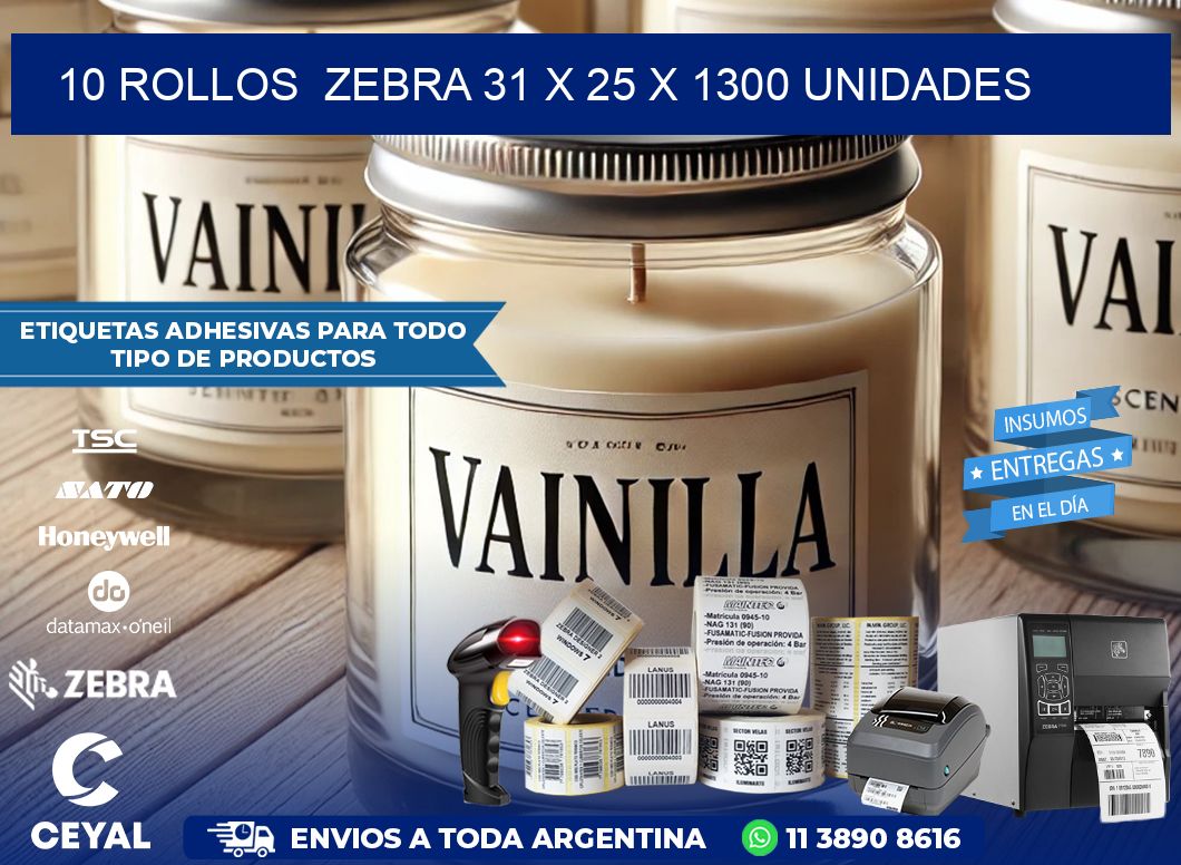 10 ROLLOS  ZEBRA 31 x 25 X 1300 UNIDADES