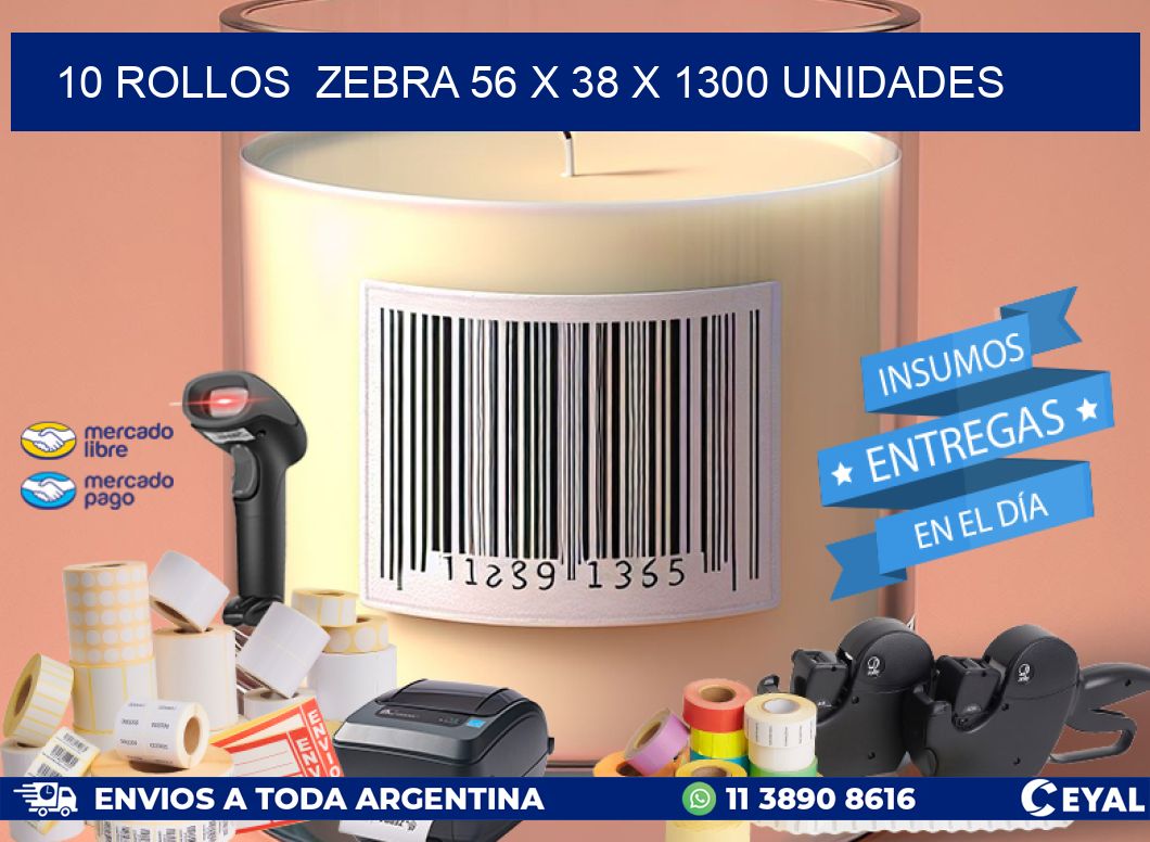 10 ROLLOS  ZEBRA 56 x 38 X 1300 UNIDADES