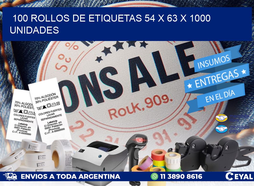 100 ROLLOS DE ETIQUETAS 54 x 63 X 1000 UNIDADES