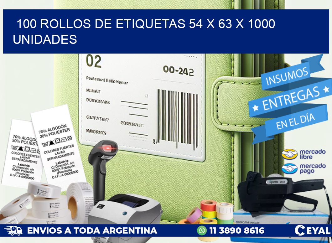 100 ROLLOS DE ETIQUETAS 54 x 63 X 1000 UNIDADES