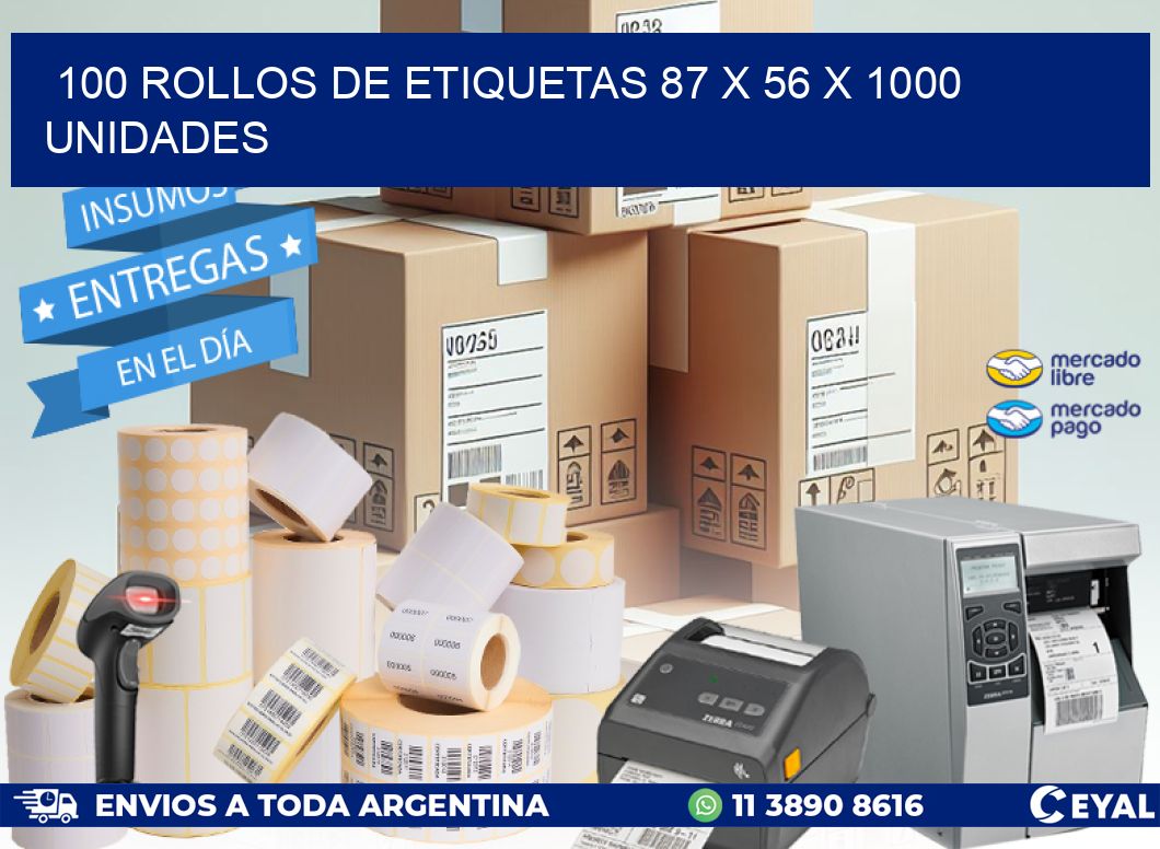 100 ROLLOS DE ETIQUETAS 87 x 56 X 1000 UNIDADES